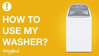 Whirlpool Washers - How to use your washing machine?