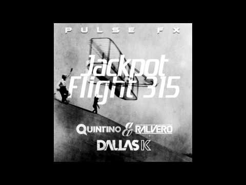 Pulse FX - Jackpot Flight 315 (Quintino & Ralvero X DallasK)