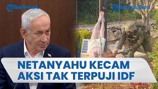 Netanyahu Kecam Keras Personel IDF yang Hancurkan Patung Yesus di Lebanon, Tegaskan Sanksi Disiplin