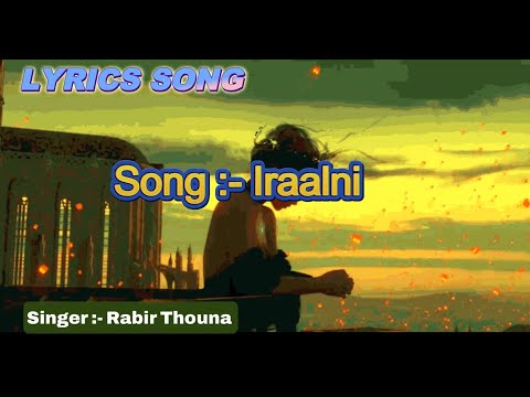 EIGI THAMOINA KAPLASU LYRICS || IRAALNI || NEW MANIPURI LYRICS SONG 2025 || RANBIR LYRICS SONG 2025