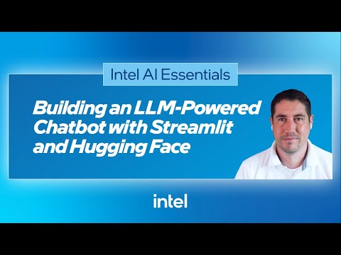 Building an LLM-Powered Chatbot with Streamlit and Hugging Face | Intel Software | Intel Software