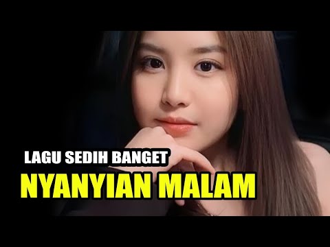 Lagu Galau - NYANYIAN MALAM