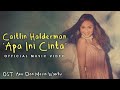 Caitlin Halderman - Apa Ini Cinta (OST. Aku Dan Mesin Waktu)