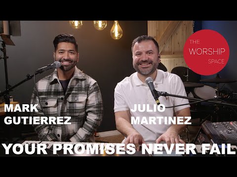 YOUR PROMISES NEVER FAIL - MARK GUTIERREZ - THE WORSHIP SPACE