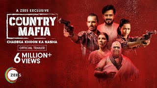 Country Mafia | The Blood Lust of Power | Official Trailer | A ZEE5 Exclusive | Watch Now on ZEE5