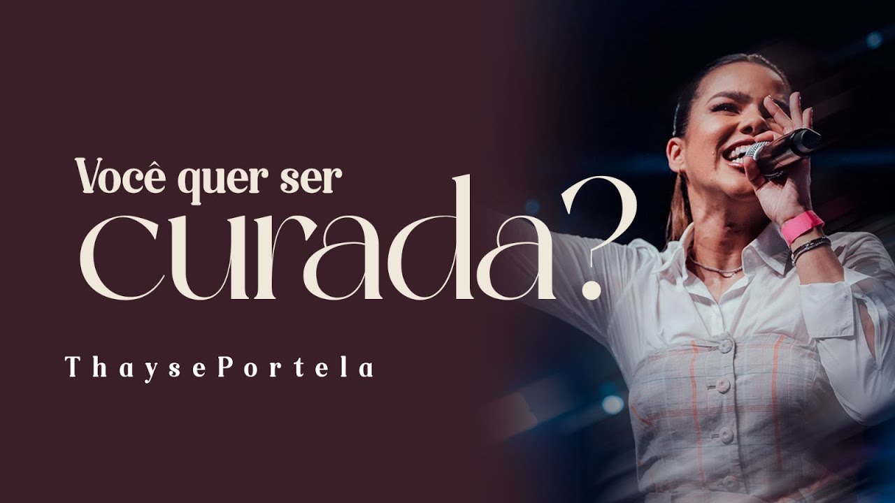 VOCÊ QUER SER CURADA ? | THAYSE PORTELA