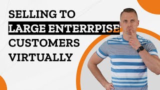 How to Sell Large Enterprise SaaS Deals Remotely | Closing Deals Remotely, SaaS Sales