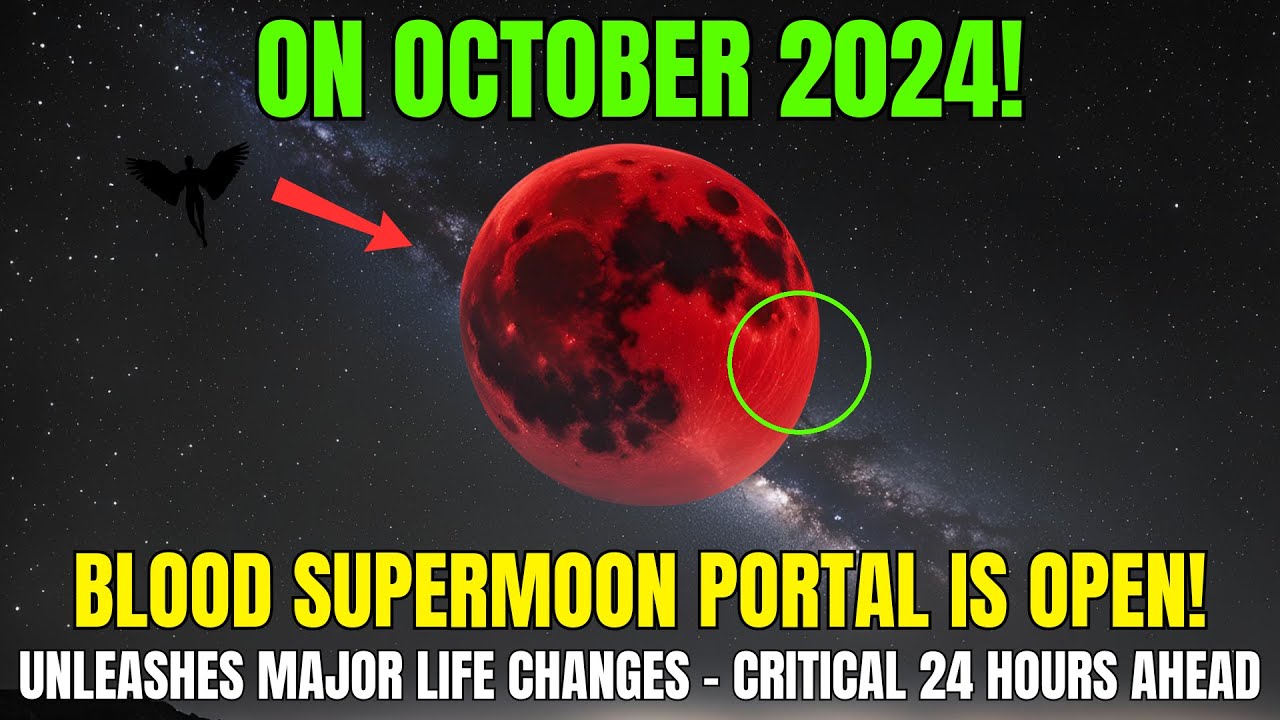 IT'S HERE! 🚨 The Blood Supermoon UNLEASHES Major Life Changes – Critical 24 Hours Ahead!