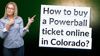 How to buy a Powerball ticket online in Colorado?