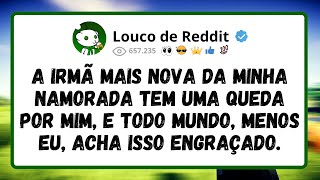 A IRMÃ MAIS NOVA da minha namorada tem uma QUEDA por mim e todo mundo, menos EU, acha isso ENGRAÇADO