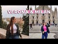 VERONA & MILAN | Italy Travel Vlog