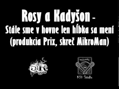 Rosy a Kadyšon - Stále sme v hovne len hĺbka sa mení (produkcia Prix; skreč DJ MikroMan)