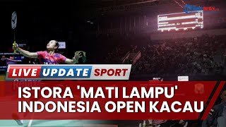 Ada Kejutan 'Memalukan' di Indonesia Open 2023, Istora Mati Lampu, Comeback Rehan-Lisa Terganggu