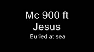 Mc 900 ft Jesus -- Buried at sea