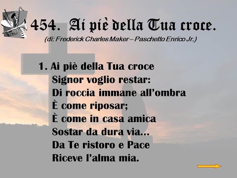 454. Ai piè della Tua croce (di: Frederick Charles Maker – Paschetto Enrico Jr.).