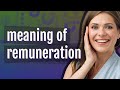 Remuneration | meaning of Remuneration