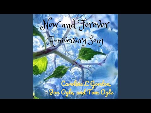 Now and Forever (Anniversary Song)