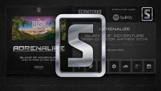 Adrenalize - Island Of Adventure (Wish Outdoor Anthem 2014) (#SCAN164 Preview)