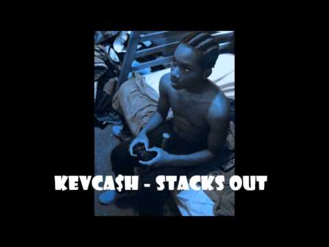 KevCa$h - StacksOut