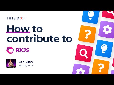 How To Contribute to RxJS ft. Ben Lesh