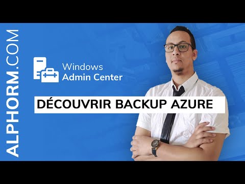 Découvrir Backup Azure sous Windows Admin Center Vidéo Tuto