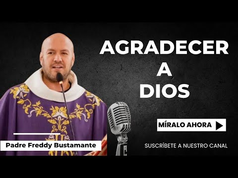Thank God - Father Freddy Bustamante