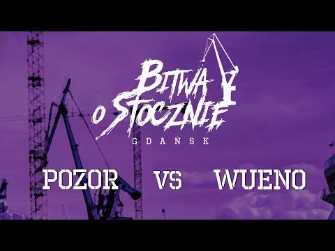 Pozor vs Wueno - Bitwa o Stocznię 2017