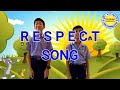 Respect Song | With Action | Classroom Song | Assembly Song| School Song