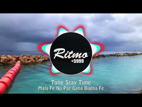 Tune Stay Tune - Mala Fe No Por Gana Buena Fe