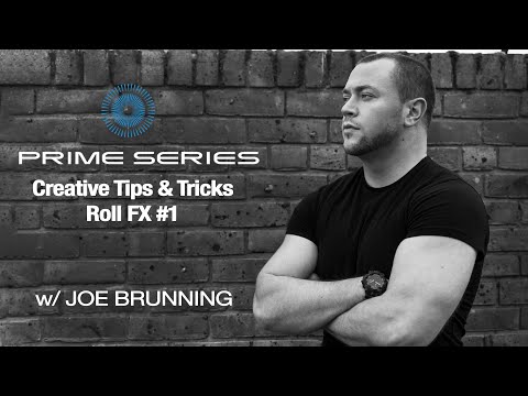 PRIME Series Creative Tips & Tricks - Roll FX#1 w/ Joe Brunning