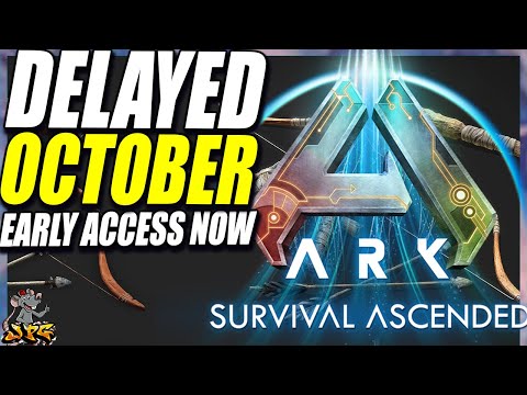 ARK SURVIVAL ASCENDED DELAYED Till October! Now Early Access Game! Welcome To A Year Of Hell!