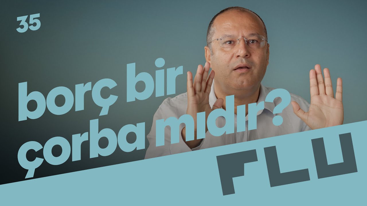 Borç Bir Çorba mıdır? - Olmaz Öyle Saçma Ekonomi - Dr. Hakan Özerol - B35