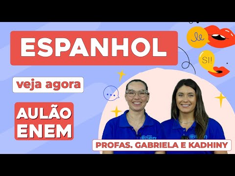 AULÃO DE ESPANHOL PARA O ENEM: temas e dicas essenciais | Aulão Enem | Gabriela e Kadhiny