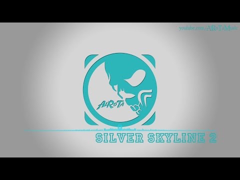 Silver Skyline 2 by Tomas Skyldeberg - [Soft House Music]
