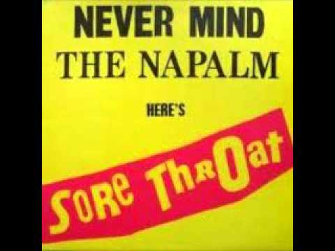 Sore Throat - never mind the napalm here's sore throat (FULL ALBUM)