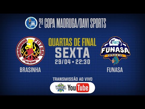 Brasinha FS x Funasa FS • Quartas de Final • 2ª Copa Madruga/Davi Sports