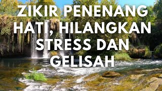 Download lagu Zikir Penenang Hati, Hilangkan Stress dan Gelisah mp3