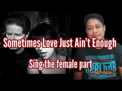 Sometimes Love Just Ain’t Enough - Don Henley and Patty Smyth (Male Part Only)