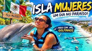 ISLA MUJERES Um Paraíso em Cancún + NADO COM GOLFINHOS! 🐬🇲🇽