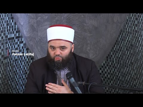 Drejtësia është motra e devotshmërisë! - Hoxhë Fatmir Latifaj