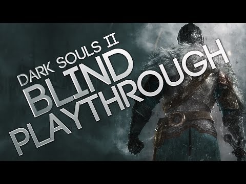 Dark Souls 2 Blind Playthrough 58: Iron Keep
