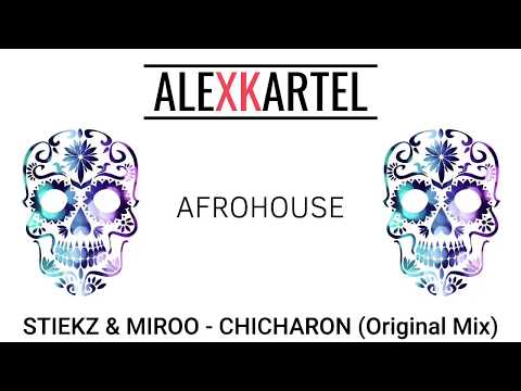 |AFROHOUSE|  STIEKZ & MIROO - CHICHARON (Original Mix)