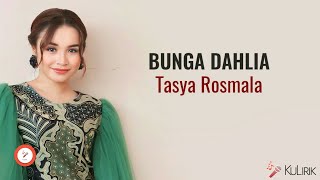 Download lagu Tasya Rosmala - Bunga Dahlia (Lirik Lagu) mp3