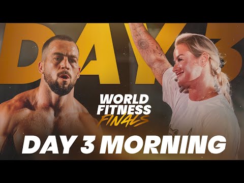 World Fitness Finals - DAY 3 MORNING