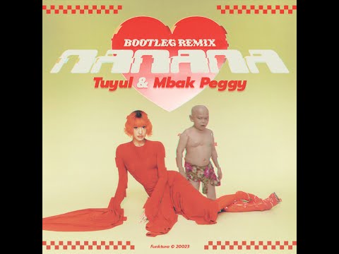 Tuyul & Mbak Peggy (Peggy Gou - (It Goes Like) Nanana Bootleg Remix)