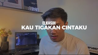 Download lagu ELKASIH - Kau Tigakan Cintaku (AdityaBR Cover) mp3