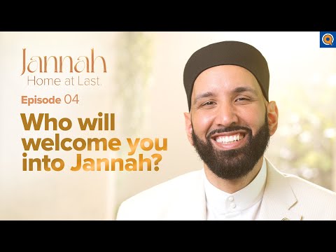 Your Jannah Welcoming | Ep. 4 | #JannahSeries with Dr. Omar Suleiman