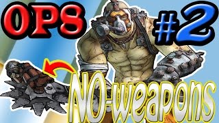 Borderlands 2 - Handicap run OP8 - NO-weapons - Krieg - Part 2