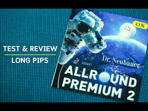Test & Review New Long Pips '' Dr.Neubauer Allround Premium 2 ox ''