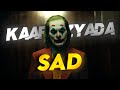 Kaafi zyada [ 🚬 ] | Joker | Sad Editz 🥀